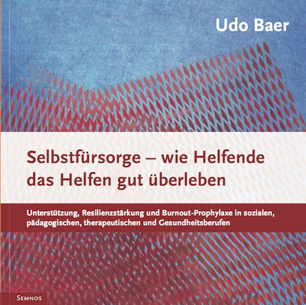 Produktbild: Selbstf&uuml;rsorge - wie Helfende das Helfen gut &uuml;berleben