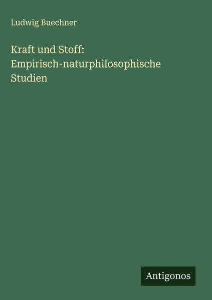 Produktbild: Kraft und Stoff: Empirisch-naturphilosophische Studien