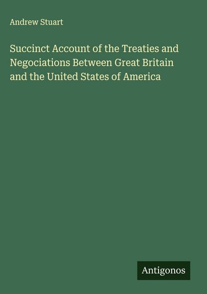 Produktbild: Succinct Account of the Treaties and Negociations Between Great Britain and the United States of America