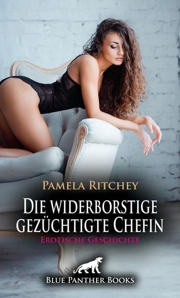 Produktbild: Die widerborstige gez&uuml;chtigte Chefin | Erotische Geschichte + 1 weitere Geschichte