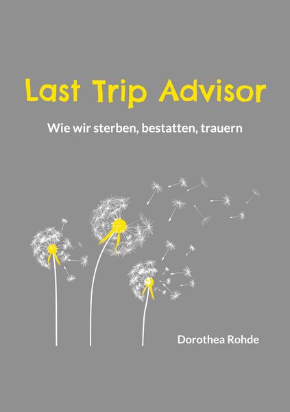 Last Trip Advisor, Taschenbuch von Dorothea Rohde, BoD – Books on Demand, 9783819229619