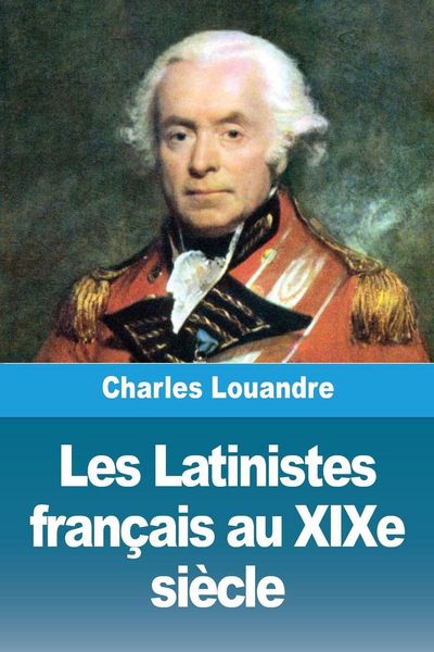 Produktbild: Les Latinistes fran&ccedil;ais au XIXe si&egrave;cle