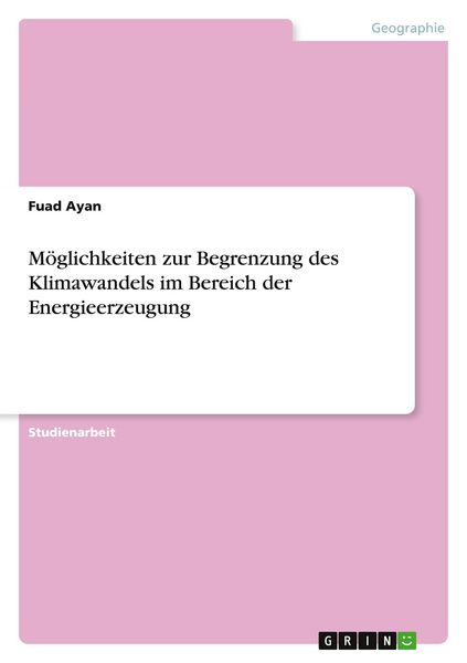 Produktbild: M&ouml;glichkeiten zur Begrenzung des Klimawandels im Bereich der Energieerzeugung
