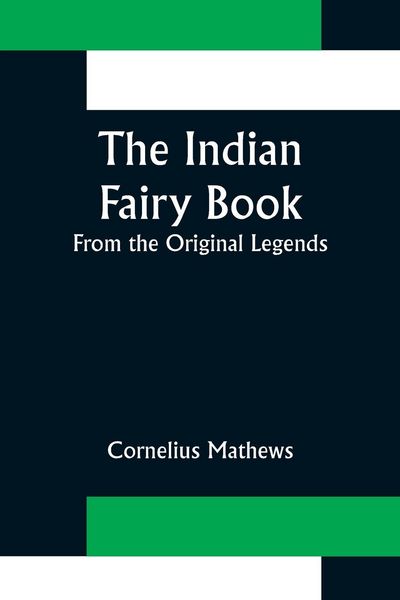 Produktbild: The Indian Fairy Book; From the Original Legends