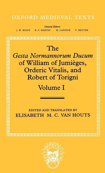 Produktbild: The Gesta Normannorum Ducum of William of Jumieges, Orderic Vitalis, and Robert of Torigni