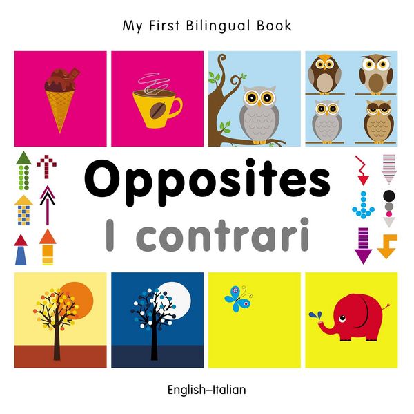 Produktbild: My First Bilingual Book-Opposites (English-Italian)