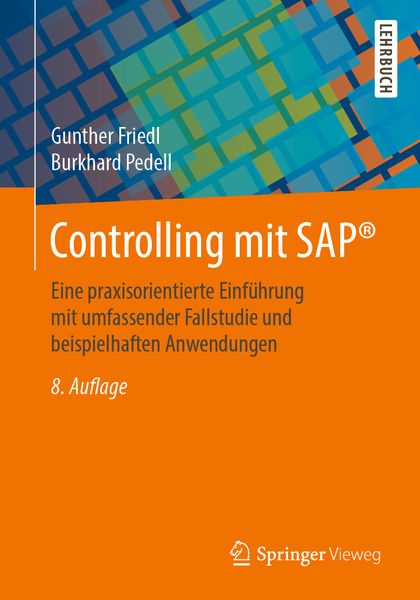 Controlling mit SAP , Taschenbuch von Gunther Friedl , Burkhard Pedell, Springer Fachmedien Wiesbaden GmbH, 9783658277185
