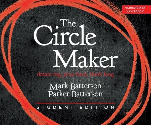 Produktbild: The Circle Maker Student Edition: Dream Big. Pray Hard. Think Long.