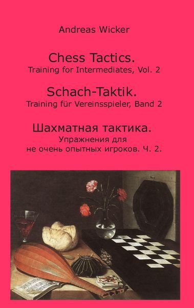 Chess Tactics, Vol. 2, Taschenbuch von Andreas Wicker, BoD – Books on Demand, 9783739202570