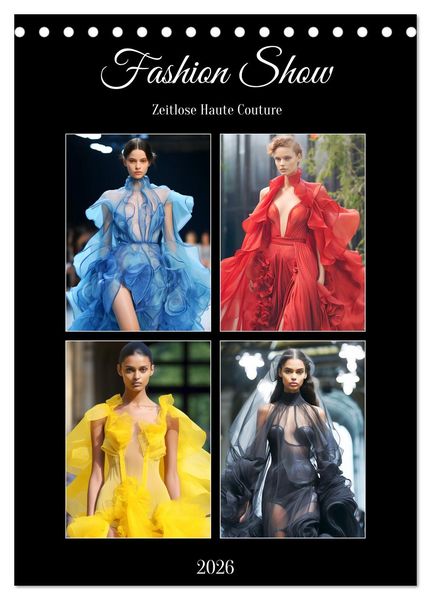Produktbild: Fashion Show. Zeitlose Haute Coutour (Tischkalender 2026 DIN A5 hoch), CALVENDO Monatskalender