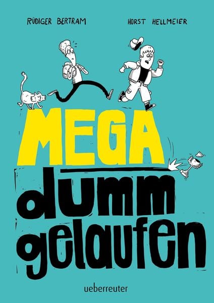 Mega dumm gelaufen, Gebundene Ausgabe von Rüdiger Bertram, Ueberreuter Verlag, Kinder- und Jugendbuch, 9783764151935