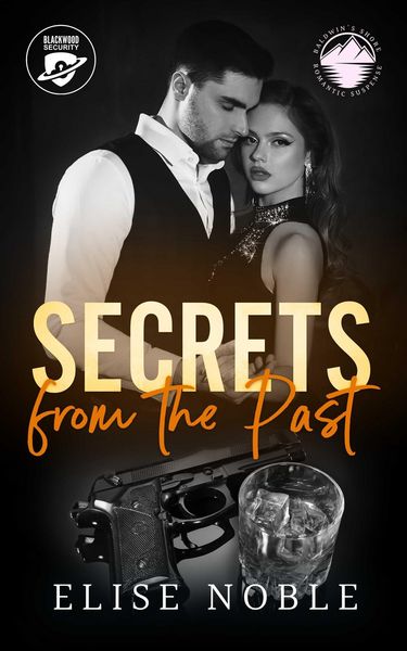 Produktbild: Secrets from the Past (Blackwood Security vs. Baldwin's Shore, #2)