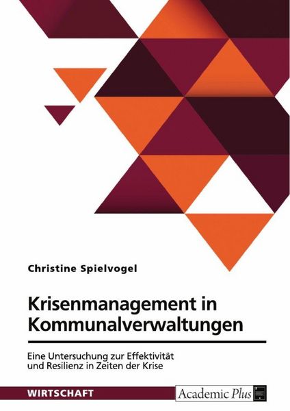Krisenmanagement in Kommunalverwaltungen, Taschenbuch von Christine Spielvogel, GRIN, 9783389078921
