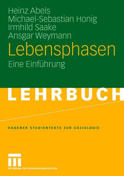 Lebensphasen, Taschenbuch von Heinz Abels,Michael-Sebastian Honig,Irmhild Saake,Ansgar Weymann, VS Verlag für Sozialwissenschaften, 978-3-531-16024-5