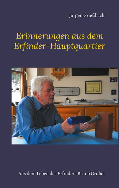 Erinnerungen aus dem Erfinder-Hauptquartier, Taschenbuch von Jürgen Griessbach, BoD – Books on Demand, 9783755755425