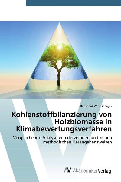 Produktbild: Kohlenstoffbilanzierung von Holzbiomasse in Klimabewertungsverfahren
