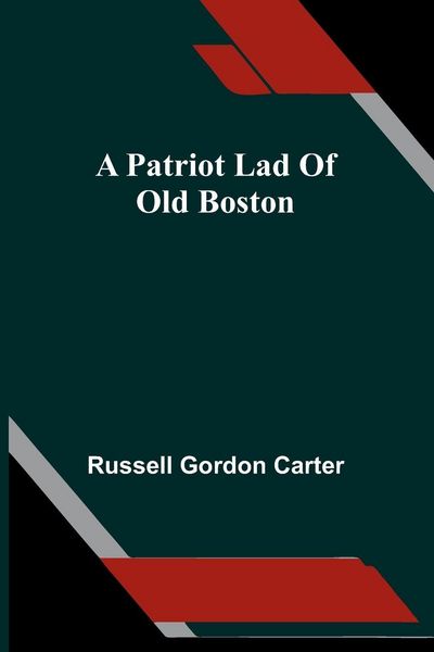 Produktbild: A patriot lad of old Boston