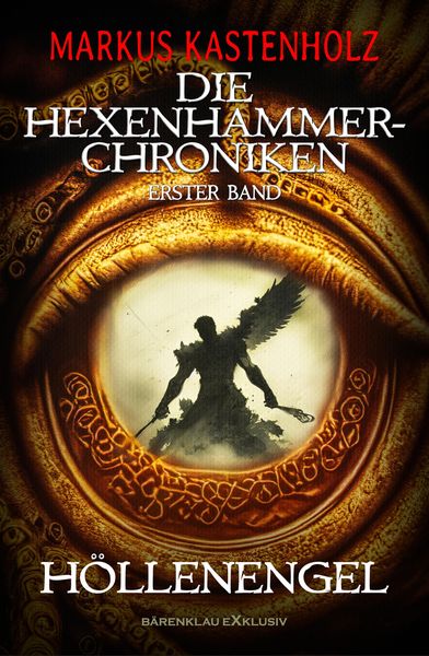 Produktbild: Die Hexenhammer-Chroniken, Band 1: H&ouml;llenengel