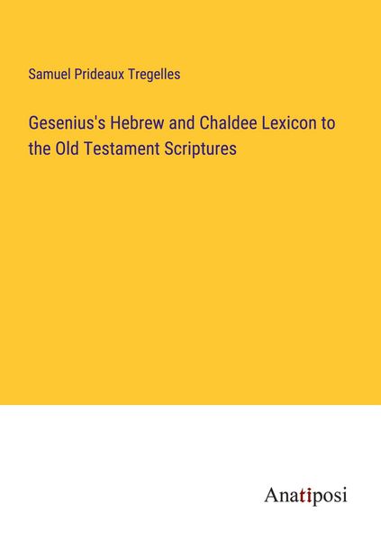 Produktbild: Gesenius's Hebrew and Chaldee Lexicon to the Old Testament Scriptures