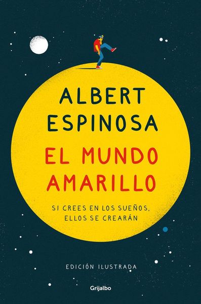 Produktbild: El mundo amarillo : si crees en los sue&ntilde;os, ellos se crear&aacute;n