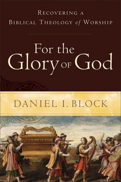 Produktbild: For the Glory of God - Recovering a Biblical Theology of Worship