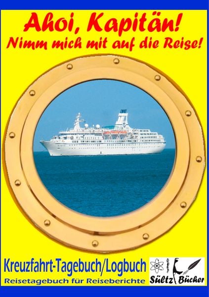 AHOI, KAPITÄN! Kreuzfahrt Tagebuch Logbuch - Reisetagebuch für Reiseberichte, Taschenbuch von Uwe H. Sültz,Renate Sültz, BoD – Books on Demand,