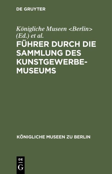 Produktbild: F&uuml;hrer durch die Sammlung des Kunstgewerbe-Museums