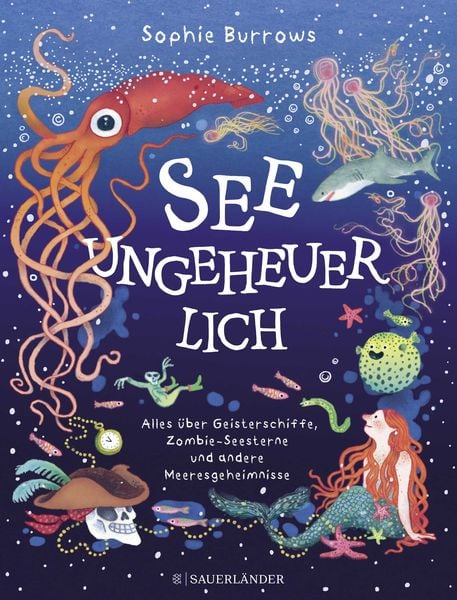Seeungeheuerlich, Gebundene Ausgabe von Sophie Burrows, Fischer Sauerländer, 9783737373098