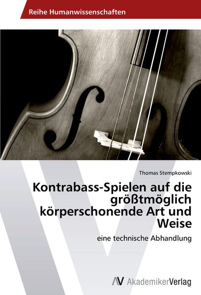 Produktbild: Kontrabass-Spielen auf die gr&ouml;&szlig;tm&ouml;glich k&ouml;rperschonende Art und Weise