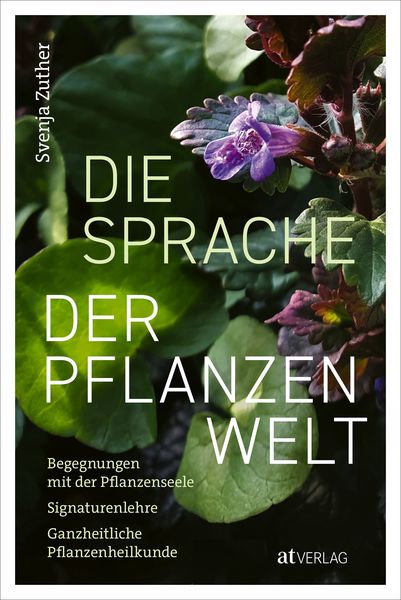 Die Sprache der Pflanzenwelt, Gebundene Ausgabe von Svenja Zuther, AT Verlag, 9783039022304
