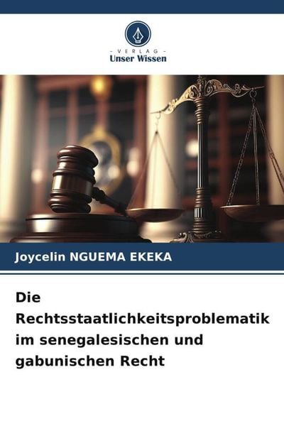 Produktbild: Die Rechtsstaatlichkeitsproblematik im senegalesischen und gabunischen Recht