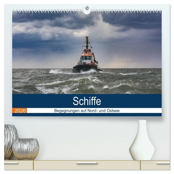 Schiffe - Begegnungen auf Nord- und Ostsee (hochwertiger Premium Wandkalender 2026 DIN A2 quer), Kunstdruck in Hochglanz