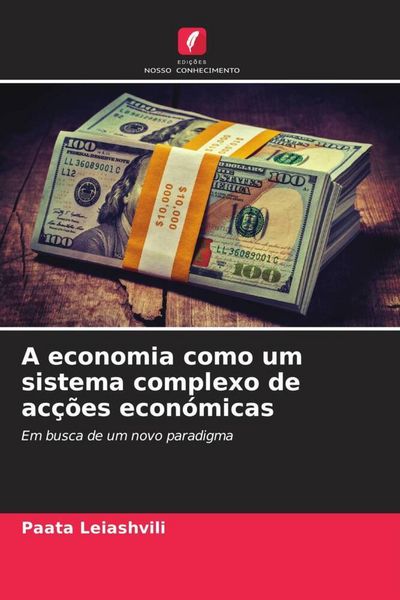 Produktbild: A economia como um sistema complexo de ac&ccedil;&otilde;es econ&oacute;micas