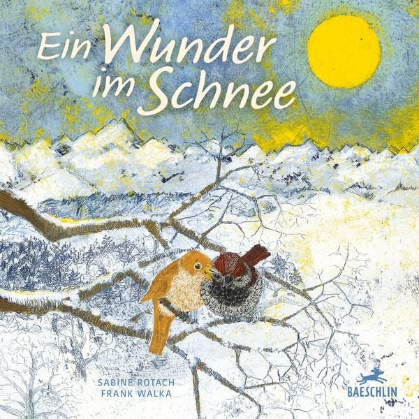 Ein Wunder im Schnee, Gebundene Ausgabe von Sabine Rotach, Baeschlin, 978-3-03893-028-0
