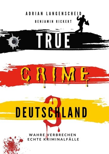 Produktbild: True Crime Deutschland 3 Wahre Verbrechen &ndash; Echte Kriminalf&auml;lle