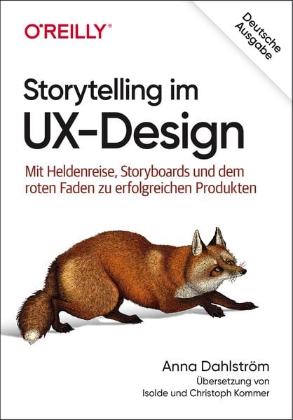 Storytelling im UX-Design, Taschenbuch von Anna Dahlström, O'Reilly; 978-3-96009-171-4