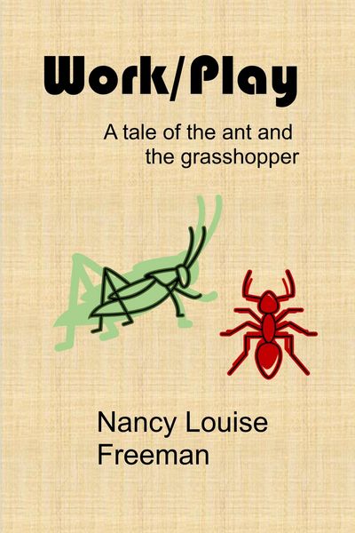 Produktbild: Work/Play: A Tale of the Ant and the Grasshopper