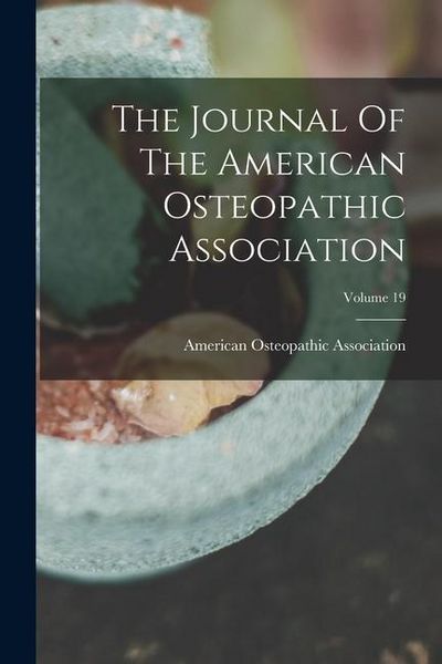 Produktbild: The Journal Of The American Osteopathic Association; Volume 19