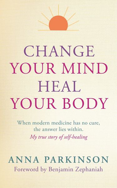 Produktbild: Change Your Mind, Heal Your Body