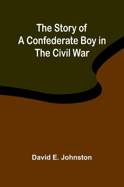 Produktbild: The Story of a Confederate Boy in the Civil War