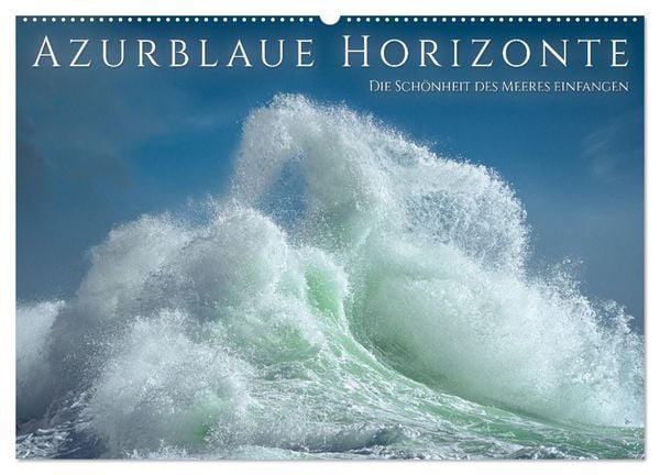 Produktbild: Azurblaue Horizonte - Die Sch&ouml;nheit des Meeres einfangen (Wandkalender 2026 DIN A2 quer), CALVENDO Monatskalender
