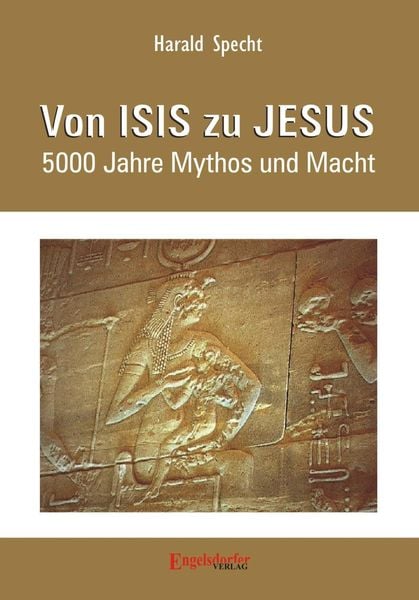 Produktbild: Von ISIS zu JESUS. 5000 Jahre Mythos und Macht