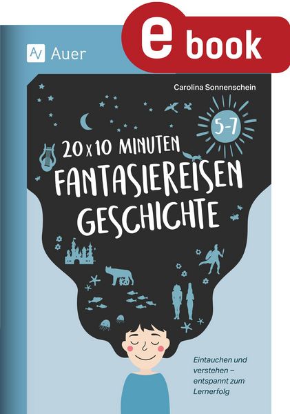 Produktbild: 20 x 10 Minuten Fantasiereisen Geschichte 5-7