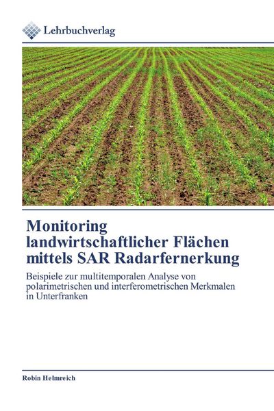 Produktbild: Monitoring landwirtschaftlicher Fl&auml;chen mittels SAR Radarfernerkung