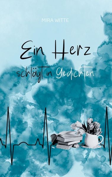 Produktbild: Ein Herz schl&auml;gt in Gedichten