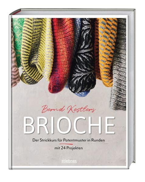 Bernd Kestlers' Brioche, Taschenbuch von Bernd Kestler, Stiebner, 978-3-8307-2167-3