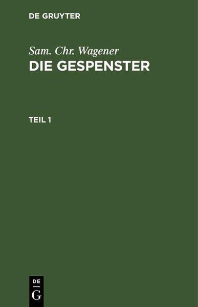 Produktbild: Sam. Chr. Wagener: Die Gespenster. Teil 1