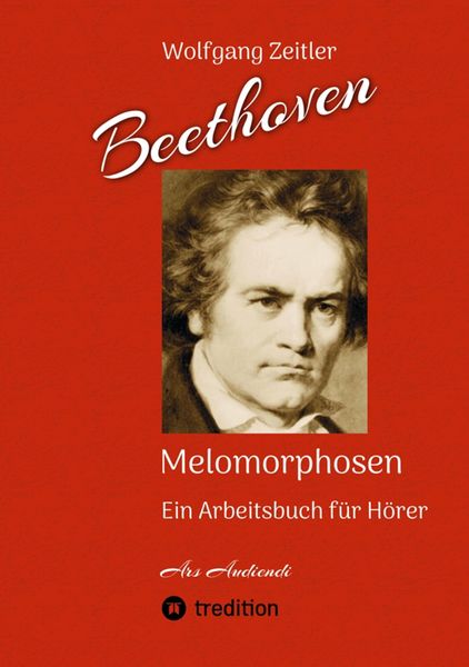 Produktbild: Beethoven - Melomorphosen: Fr&uuml;chte der Musikmeditation. Sichtbar gemachte Informationsmatrix ausgew&auml;hlter Musikst&uuml;cke. Gestaltwerkzeuge f&uuml;r Musikh&ouml;rer