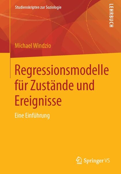 Regressionsmodelle für Zustände und Ereignisse, Taschenbuch von Michael Windzio, Springer Fachmedien Wiesbaden GmbH, 9783531155548