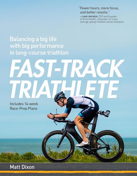 Produktbild: Fast-Track Triathlete: Balacing a Big Life with Big Performance in Long-Course Triathlon